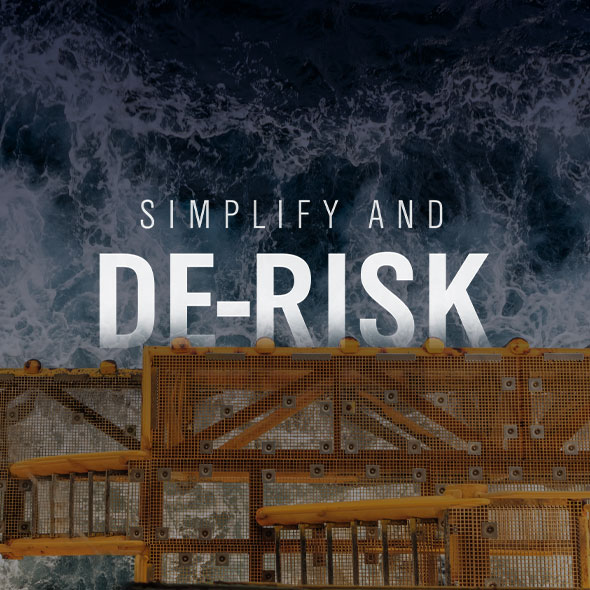 Simplify and De-Risk 